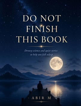 Paperback Do Not Finish This Book: Drowsy Science and Quiet Stories to Help You Fall Asleep Book