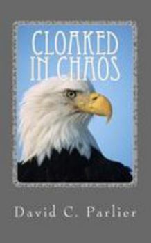 Paperback Cloaked in Chaos: A Jon Deats Spy Thriller Book