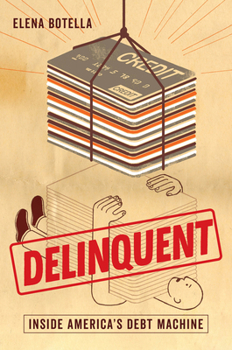 Hardcover Delinquent: Inside America's Debt Machine Book