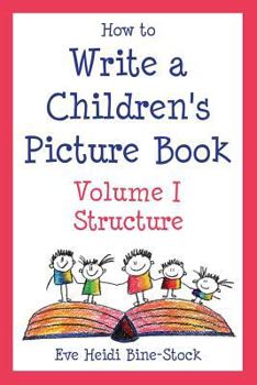 Paperback How to Write a Children's Picture Book Volume I: Structure Book