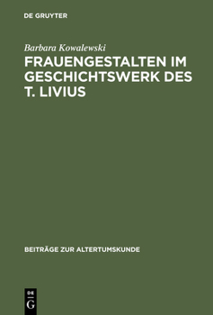 Hardcover Frauengestalten im Geschichtswerk des T. Livius [German] Book