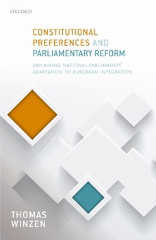 Hardcover Constitutional Preferences and Parliamentary Reform: Explaining National Parliaments' Adaptation to European Integration Book