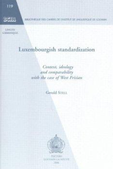 Paperback Luxembourgish Standardization: Context, Ideology and Comparability with the Case of West Frisian Book