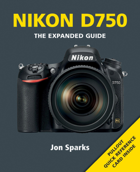 Paperback Nikon D750: The Expanded Guide Book