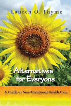 Paperback Alternatives for Everyone, A Guide to Non-Traditional Health Care Book