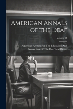 Paperback American Annals of the Deaf; Volume 24 Book