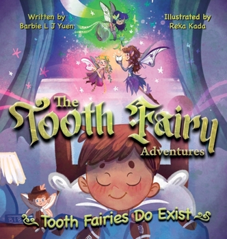 Hardcover The Tooth Fairy Adventures: Tooth Fairies Do Exist Book