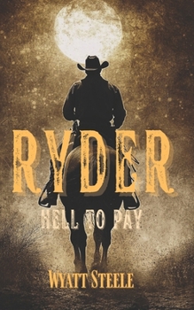 Paperback Ryder - Hell to Pay: Classic Western Novel Book