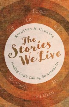 Paperback The Stories We Live: Finding God's Calling All Around Us Book