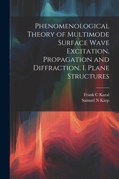 Paperback Phenomenological Theory of Multimode Surface Wave Excitation, Propagation and Diffraction. I. Plane Structures Book