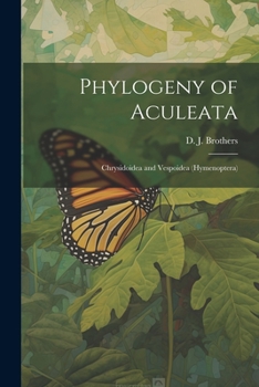 Paperback Phylogeny of Aculeata: Chrysidoidea and Vespoidea (Hymenoptera) Book