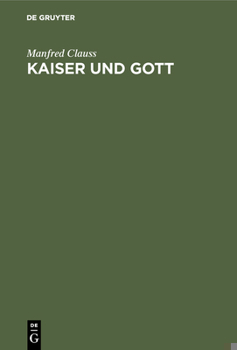 Hardcover Kaiser Und Gott: Herrscherkult Im Römischen Reich [German] Book