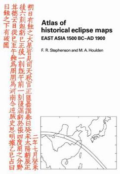 Paperback Atlas of Historical Eclipse Maps: East Asia 1500 BC-AD 1900 Book
