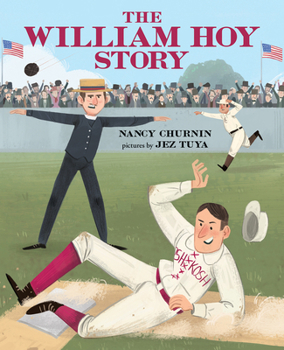 Hardcover The William Hoy Story: How a Deaf Baseball Player Changed the Game Book