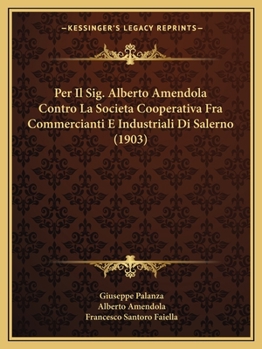 Per Il Sig. Alberto Amendola Contro La Societa Cooperativa Fra Commercianti E Industriali Di Salerno (1903)