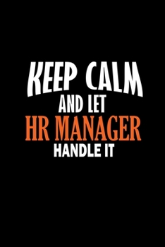 Paperback Keep calm and let HR manager handle it: Food Journal - Track your Meals - Eat clean and fit - Breakfast Lunch Diner Snacks - Time Items Serving Cals S Book