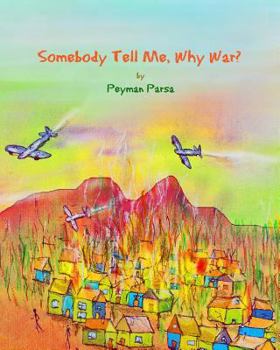 Paperback Somebody Tell Me, Why War? Book