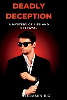 Paperback Deadly Deception: A Mystery of Lies and Betrayal Book