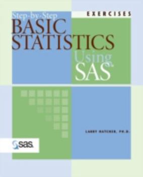 Paperback Step-By-Step Basic Statistics Using SAS: Exercises Book