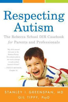 Paperback Respecting Autism: The Rebecca School DIR Casebook for Parents and Professionals Book