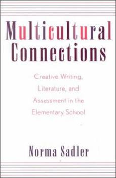 Paperback Multicultural Connections : Creative Writing, Literature, and Assessment in the Elementary School Book