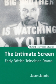 Paperback The Intimate Screen: Early British Television Drama Book