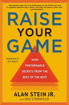 Paperback Raise Your Game: High-Performance Secrets from the Best of the Best Book