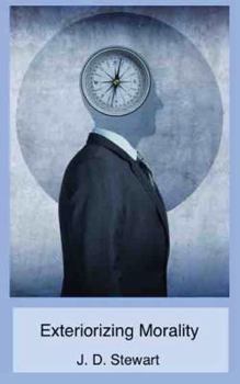 Paperback Exteriorizing Morality: Self-Justification and Autonomy Book