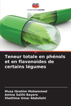 Teneur totale en phénols et en flavonoïdes de certains légumes (French Edition)