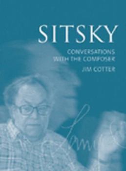 Hardcover Sitsky: Conversations with the Composer Book