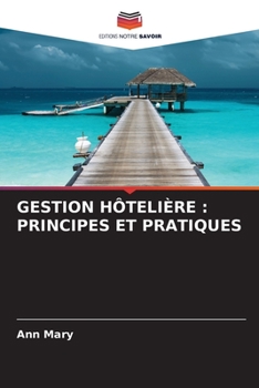 Paperback Gestion Hôtelière: Principes Et Pratiques [French] Book