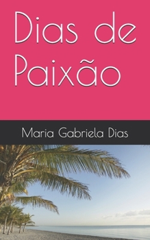 Paperback Dias de Paixão [Portuguese] Book