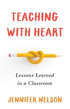 Paperback Teaching with Heart: Lessons Learned in a Classroom Book