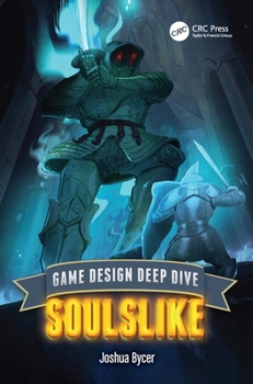 Paperback Game Design Deep Dive: Soulslike Book