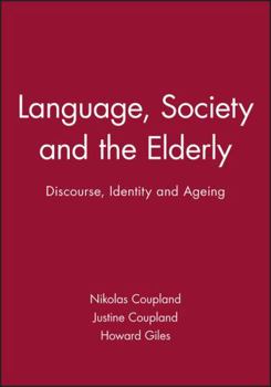 Paperback Language, Society and the Elderly: Discourse, Identity and Ageing Book