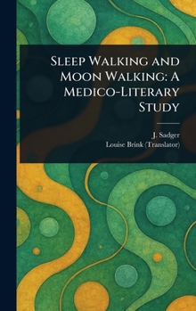 Hardcover Sleep Walking and Moon Walking: A Medico-Literary Study Book