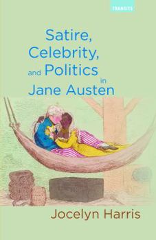 Paperback Satire, Celebrity, and Politics in Jane Austen Book