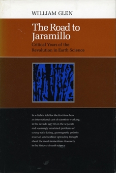 Hardcover The Road to Jaramillo: Critical Years of the Revolution in Earth Science Book