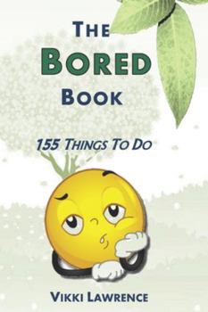 Paperback The Bored Book: 155 Things To Do Book