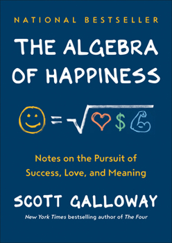 Hardcover The Algebra of Happiness: Notes on the Pursuit of Success, Love, and Meaning Book