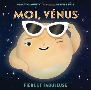 Moi, Vénus: Fière Et Fabuleuse (French Edition)
