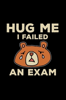 Paperback Hug me I failed an exam: 6x9 Exam - lined - ruled paper - notebook - notes Book