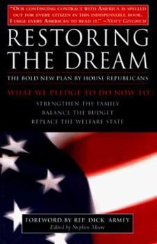 Paperback Restoring the American Dream: What We Pledge to Do Now to Strengthen the Family, Balance the Budget, Replace the Welfare State Book