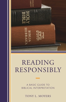 Paperback Reading Responsibly: A Basic Guide to Biblical Interpretation Book