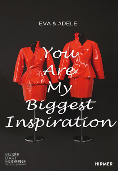 Hardcover Eva & Adele: You Are My Biggest Inspiration. Early Works Book