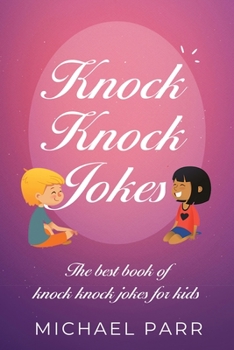 Paperback Knock Knock Jokes: The best book of knock knock jokes for kids Book