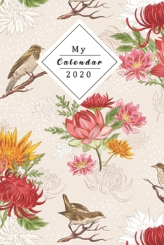 My Calendar 2020: Your Own Weekly, Monthly And Yearly Planner For 2020 With Beautiful Design