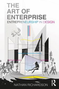 Paperback The Art of Enterprise: Entrepreneurship in Design Book