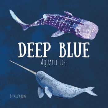 Paperback Deep Blue: Aquatic Life Book