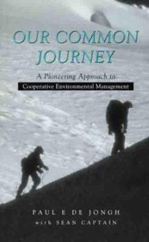 Paperback Our Common Journey: A Pioneering Approach to Cooperative Environmental Management Book